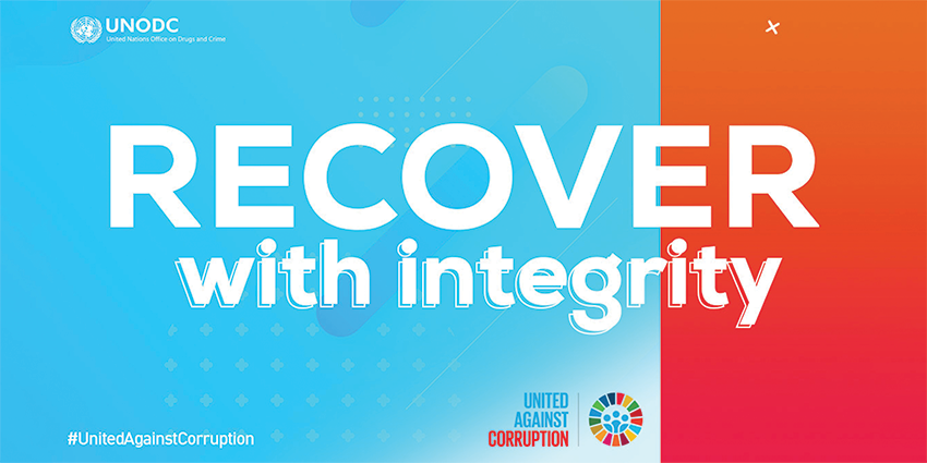 United Nations Office on Drugs and Crime: Recover with integrity. #UnitedAgainstCorruption