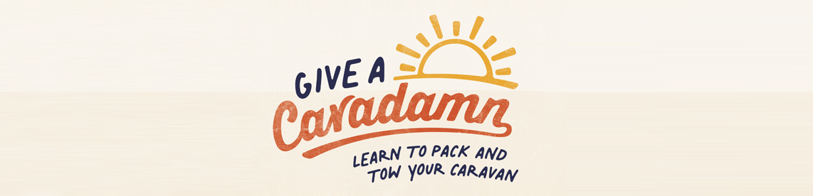 Give a caradamn - learn to pack and tow your caravan