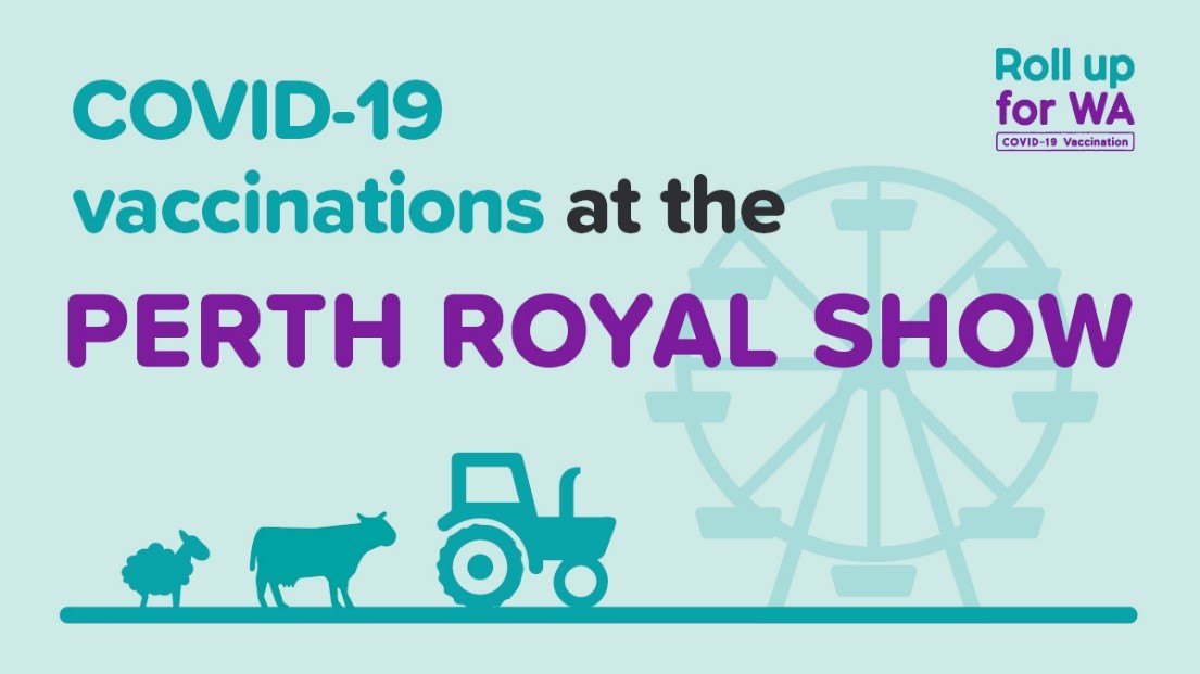 A graphic showing COVID-19 vaccinations are available at the Perth Royal Show