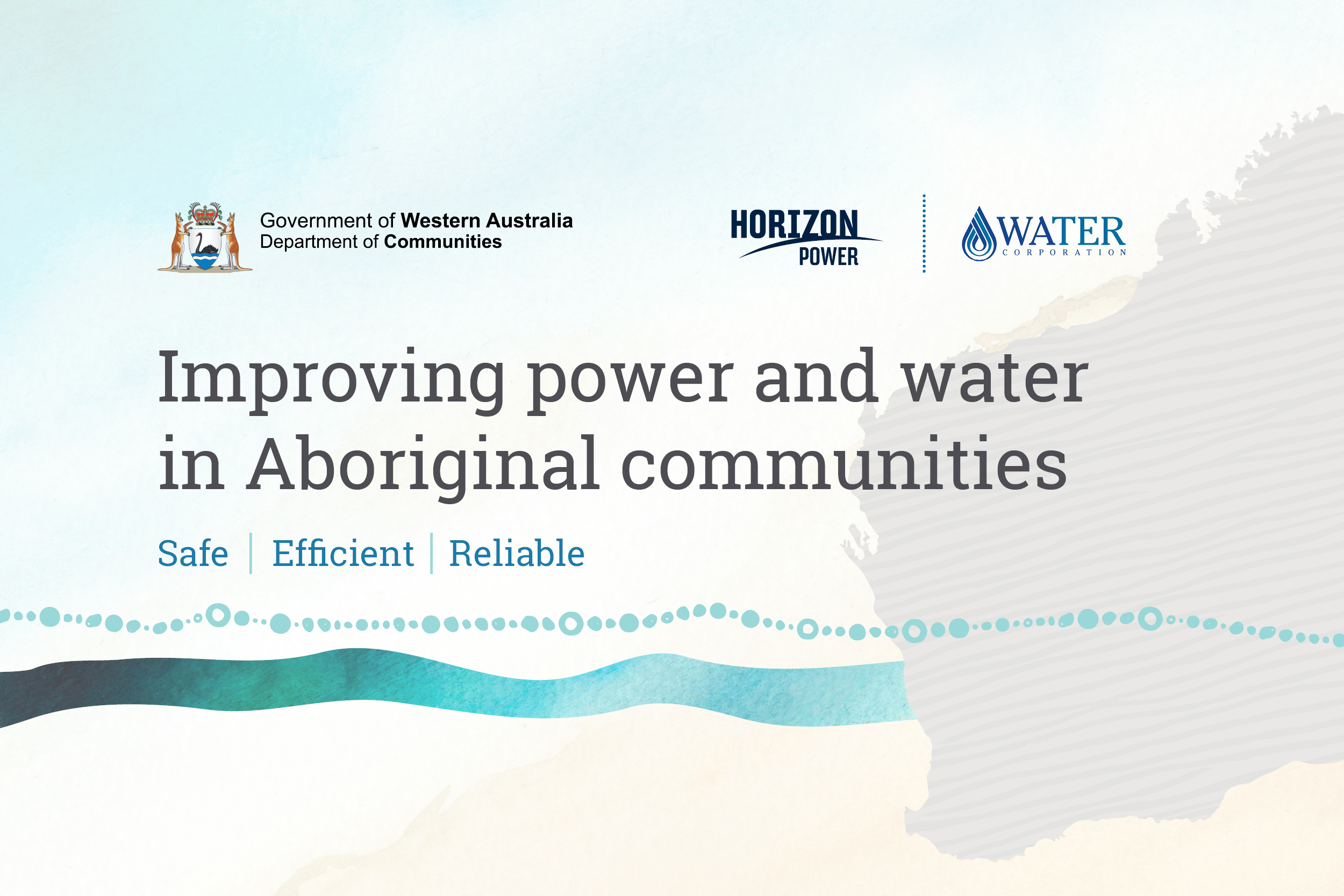 Improving power and water in Aboriginal communities with the logos of Dept of Communities, Horizon Power and Water Corp