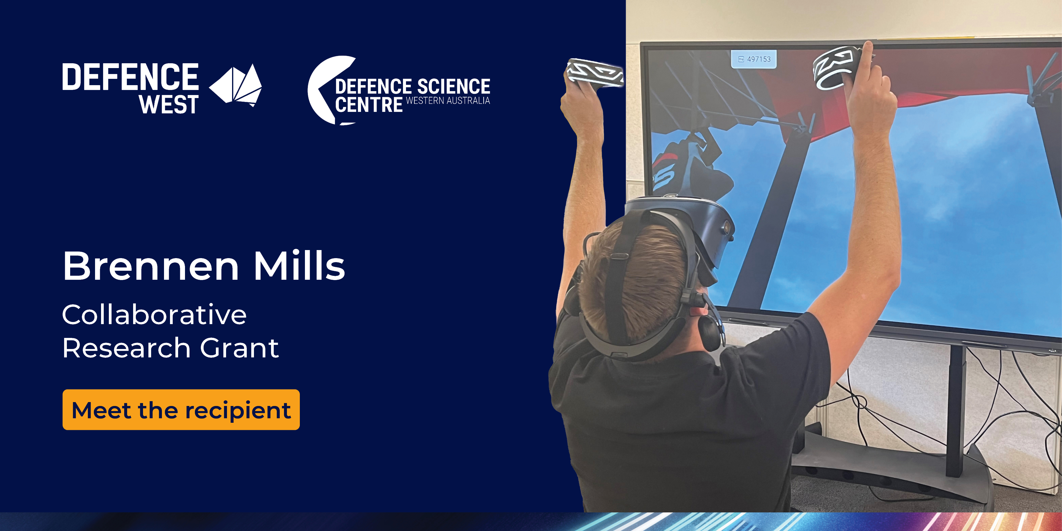 A man using a virtual reality parachute training system against a navy blue background. The image contains the Defence West and Defence Science Centre Logos alongside text that states "Brennen MIlls, Collaborative Research Grant, Meet the recipient" 