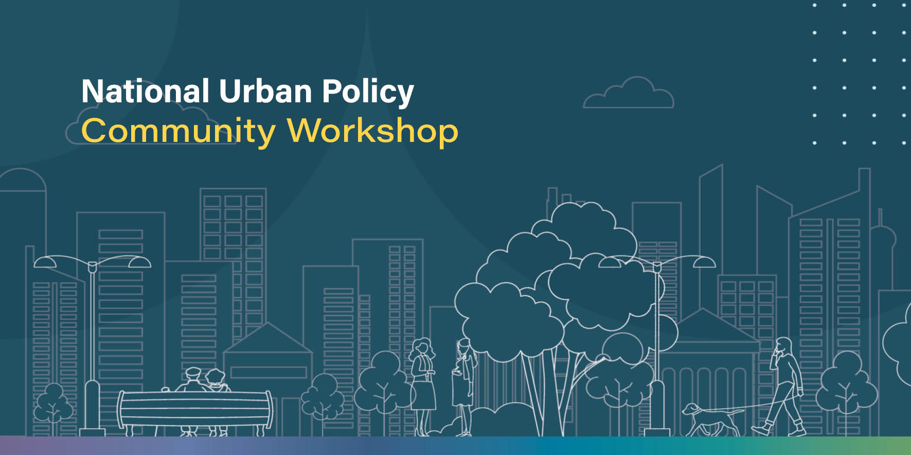 National Urban Policy Community Workshop text and illustration of a city