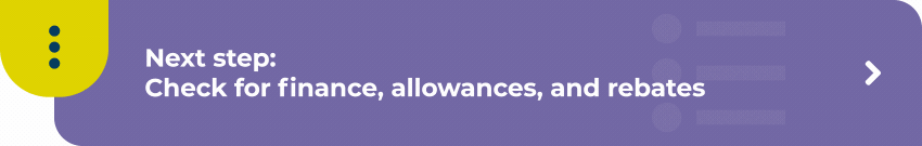 Next Step: Check for finance, allowances and rebates