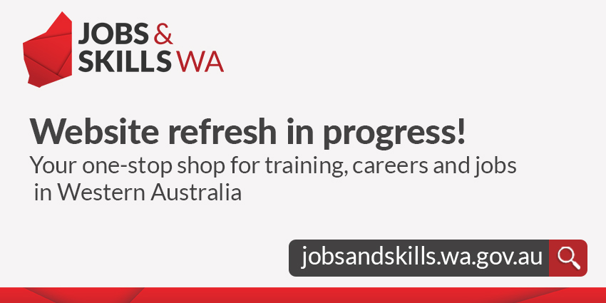 Jobs and Skills WA logo with text reading 'Website refresh in progress! Your one-stop shop for training, careers, and jobs in Western Australia,' followed by a website URL button 'jobsandskills.wa.gov.au' with a magnifying glass icon