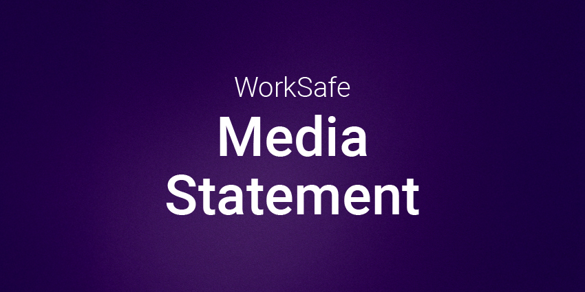 WorkSafe Media Statement
