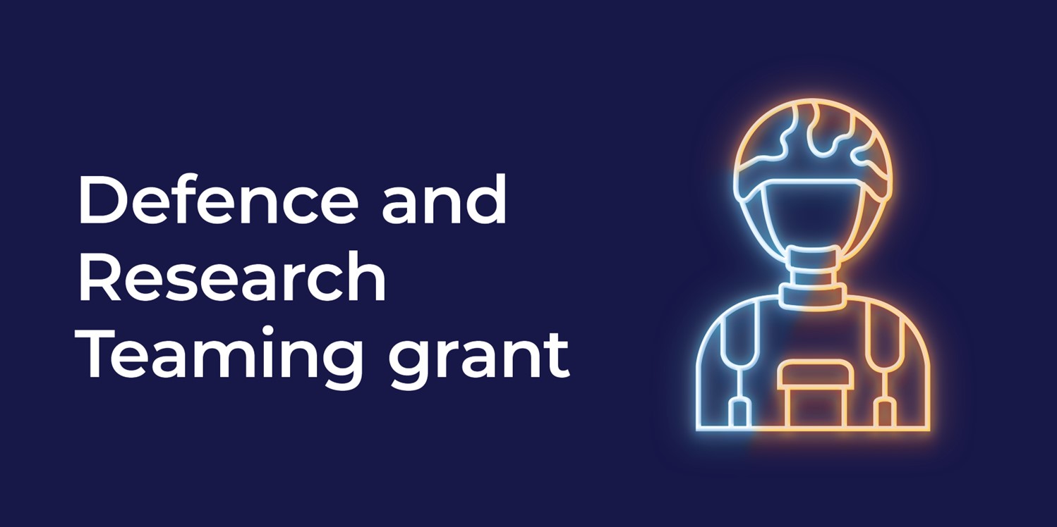 Defence and Research Teaming Grant