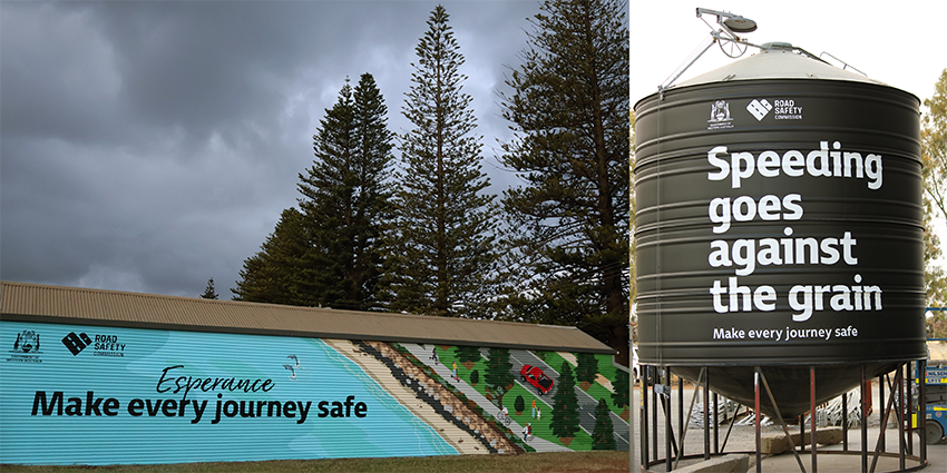 Two murals side by side - one that says, Esperance Make every journey safe on the side of a building, and the other that says speeding goes against the grain on a grain silo
