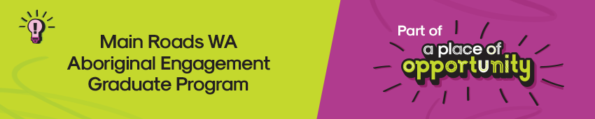 Main Roads WA Aboriginal Engagement Graduate Program Banner