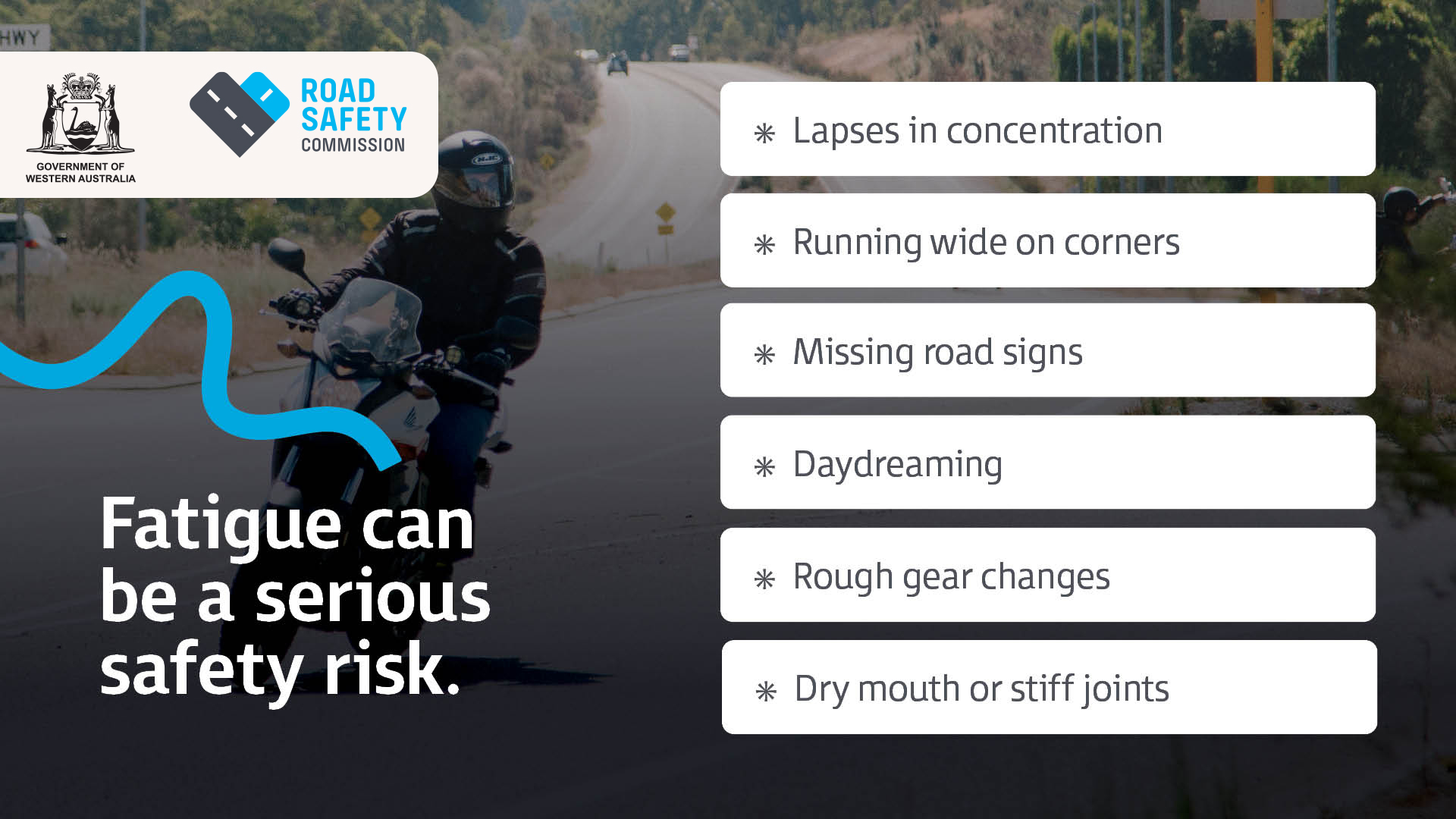 A motorcyclist driving in WA - accompanied by text that shows the danger of fatigue on a motorcycle