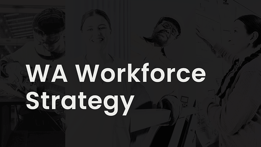 Black-and-white banner featuring people at work, with the text “WA Workforce Strategy” centered on a dark background.