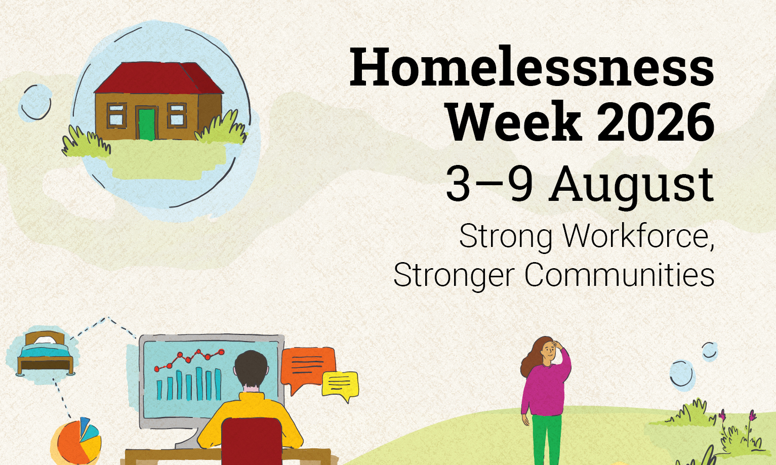 A colourful graphic with the words 'Homelessness Week 2026, 3-9 August, Strong Workforce Stronger Communities'