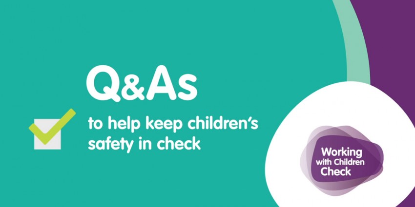 Working With Children Check banner text which reads "Q and A to help keep children's safety in check".