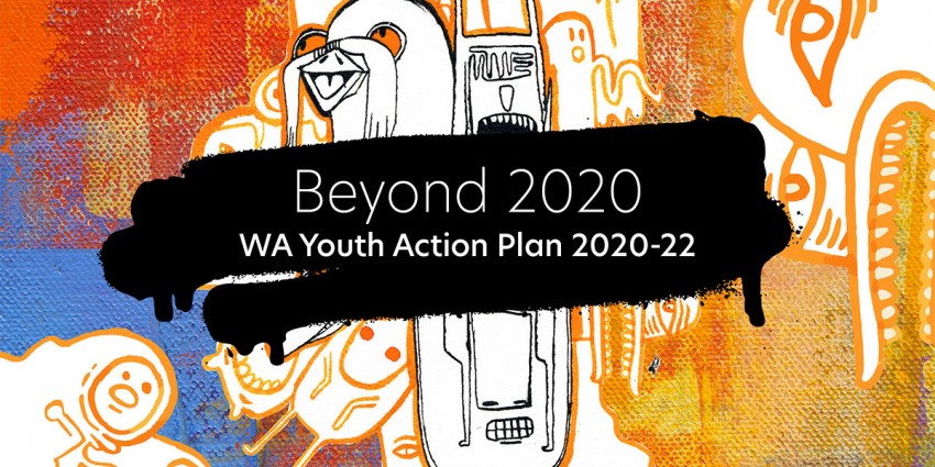 Banner text which reads Beyond 2020 WA Youth Action Plan 2020 to 22.