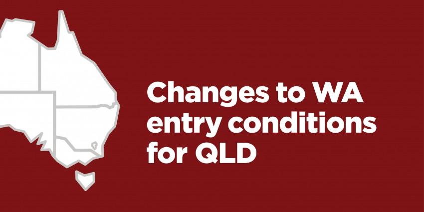 Changes to WA entry conditions for Queensland in text alongside a map of Australia showing Queensland