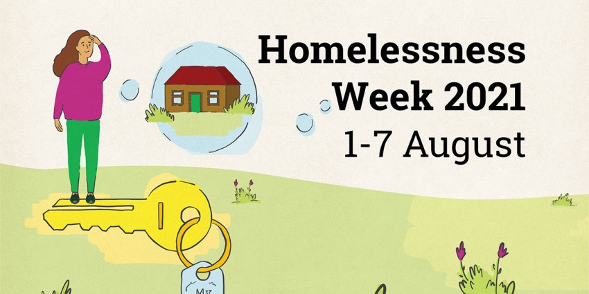 Cartoon graphic of a person standing on a key to a home. The text on the graphic reads Homelessness Week 2021, 1 to 7 August.