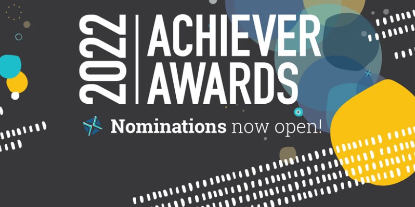 Banner which reads '2022 achiever awards - nominations now open'