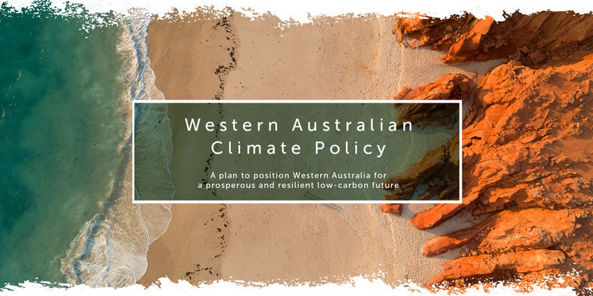 Western Australian Climate Change Policy - A plan to position Western Australia for a prosperous and resilient low-carbon future.