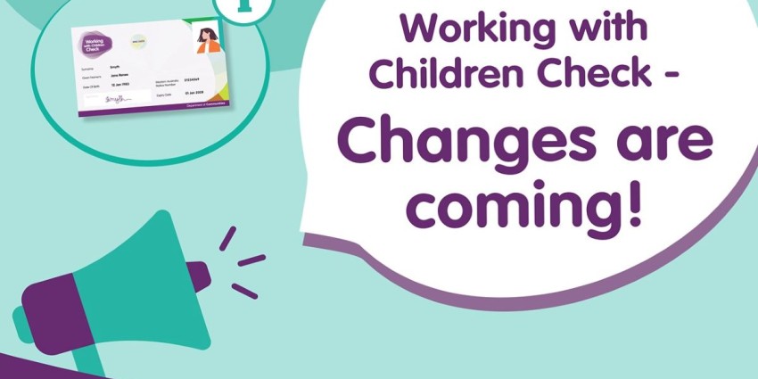 Graphic which says Working with Children Check - Changes are Coming!