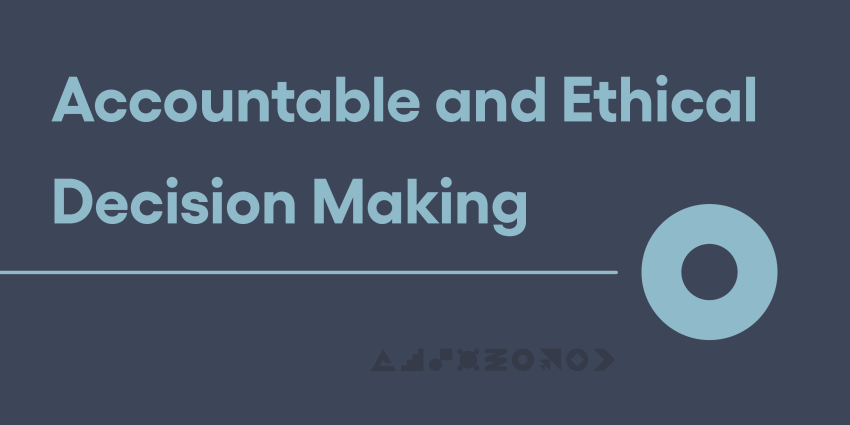 Accountable and Ethical Decision Making training