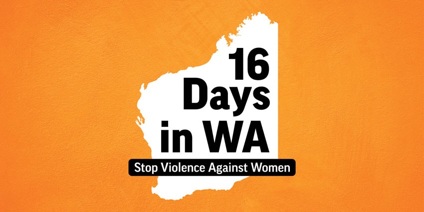 Outline of a map of WA with the word 16 Days in WA - Stop Violence Against Women 
