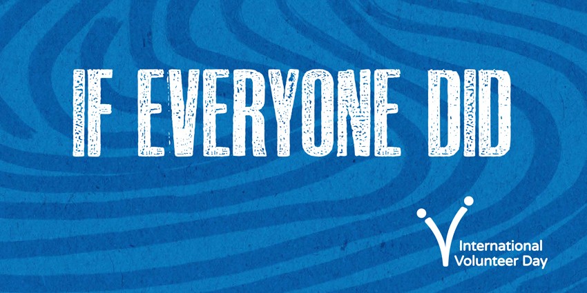 Banner with the words If Everyone Did - International Volunteer Day