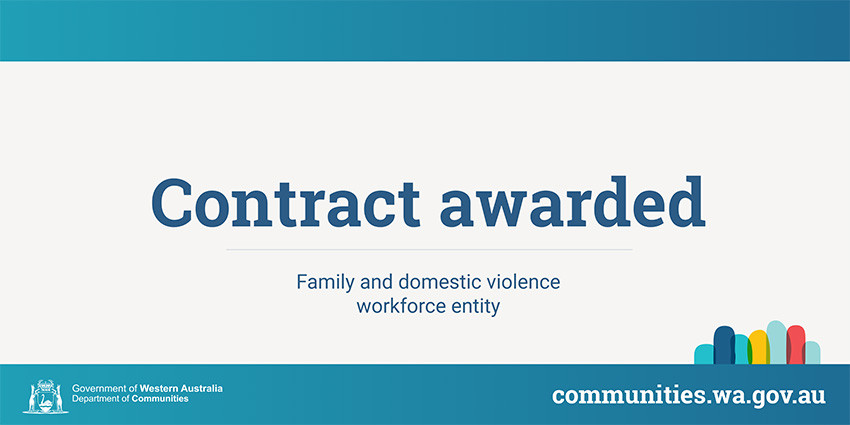 Colourful Department of Communities graphic with the words "Contract awarded - Family and domestic violence workforce entity"