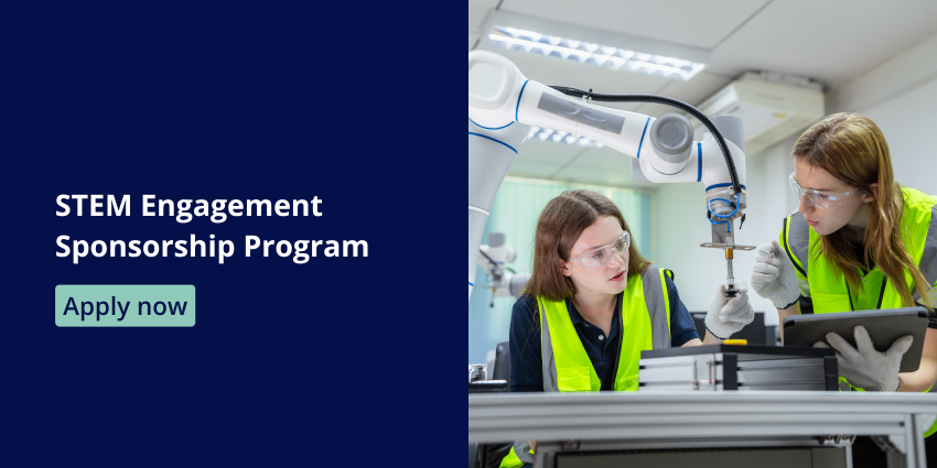 Image of 2 young female scientists work with robotics. Call to action is for users to apply for the STEM Engagement and Sponsorship program. 