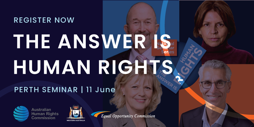 Register now for The Answer is Human Rights Perth Seminar