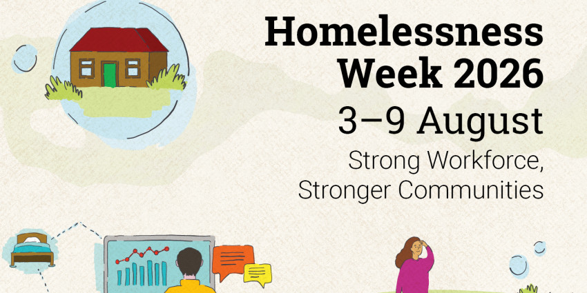 A colourful graphic with the words 'Homelessness Week 2026, 3-9 August, Strong Workforce Stronger Communities'